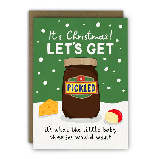 Funny Christmas Card - Let’s Get Pickled Baby Cheeses