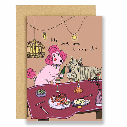 Let's drink wine and talk shit greeting card