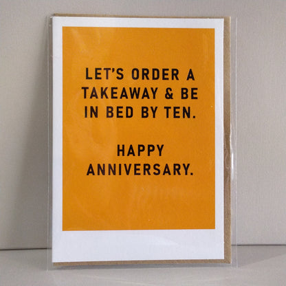 Let's order a takeaway and be in bed by 10 - Happy Anniversary Greeting Card
