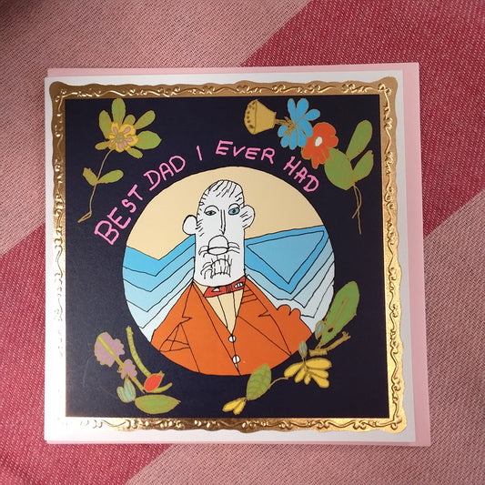 Best dad I ever had greeting card